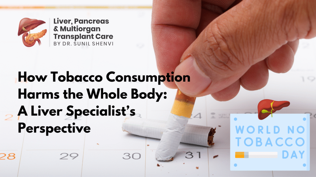 How Tobacco Consumption Harms the Whole Body A Liver Specialist’s Perspective