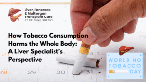 How Tobacco Consumption Harms the Whole Body A Liver Specialist’s Perspective